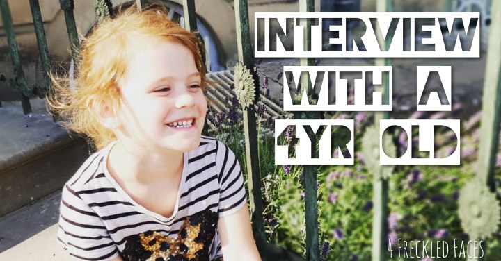 Freckled Face Friday- Interview with a 4yr&nbsp;old