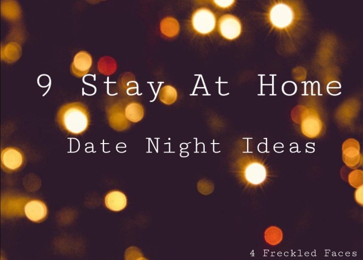 9 Stay at Home Date Night&nbsp;Ideas