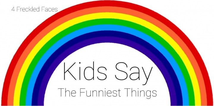 Kids Say the Funniest Things – Edition&nbsp;One!