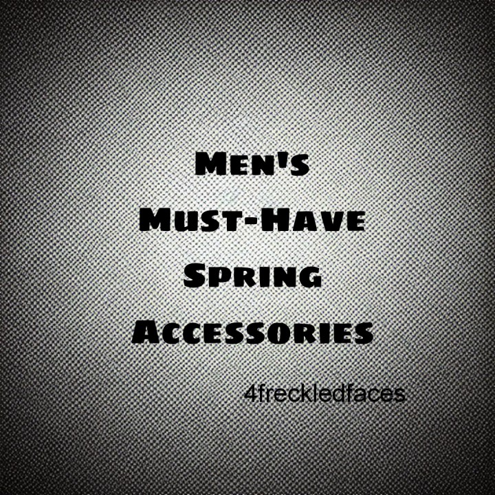 Men’s Must-Have Spring&nbsp;Accessories